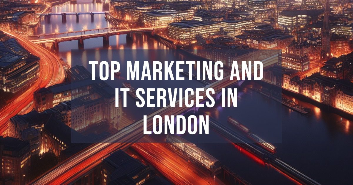 Top Marketing It Services London