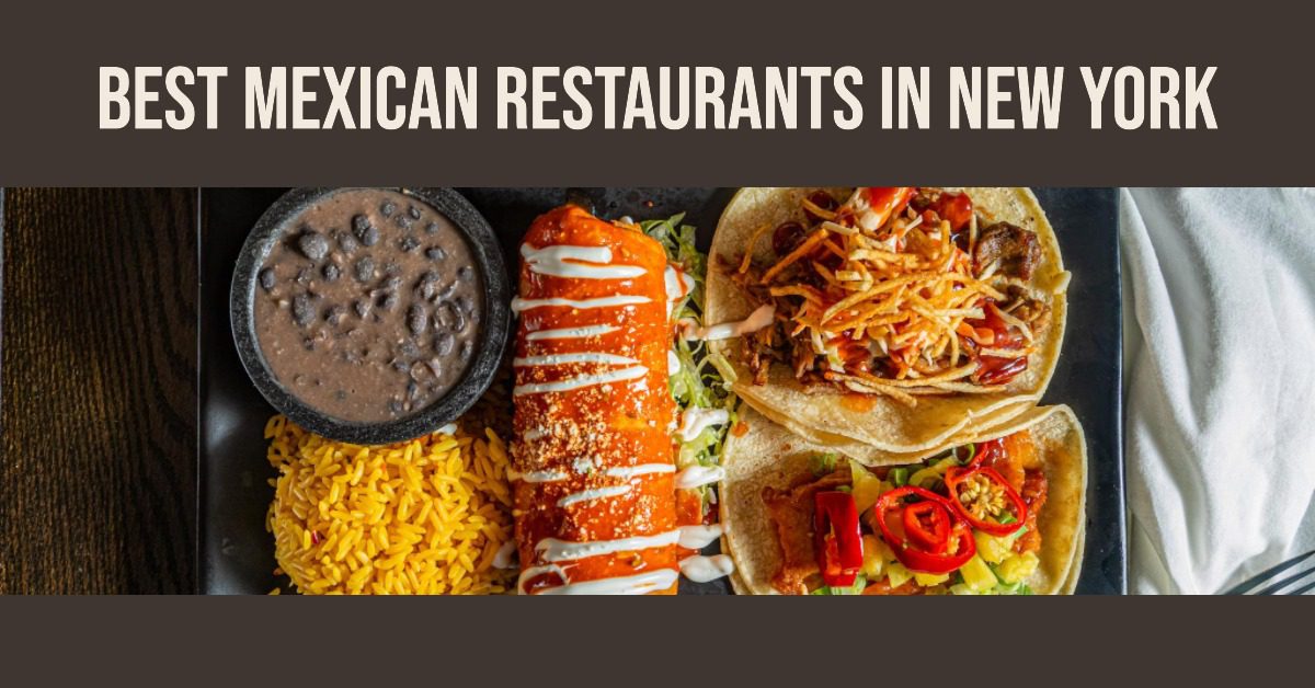 Best Mexican Restaurants In New York (2026)