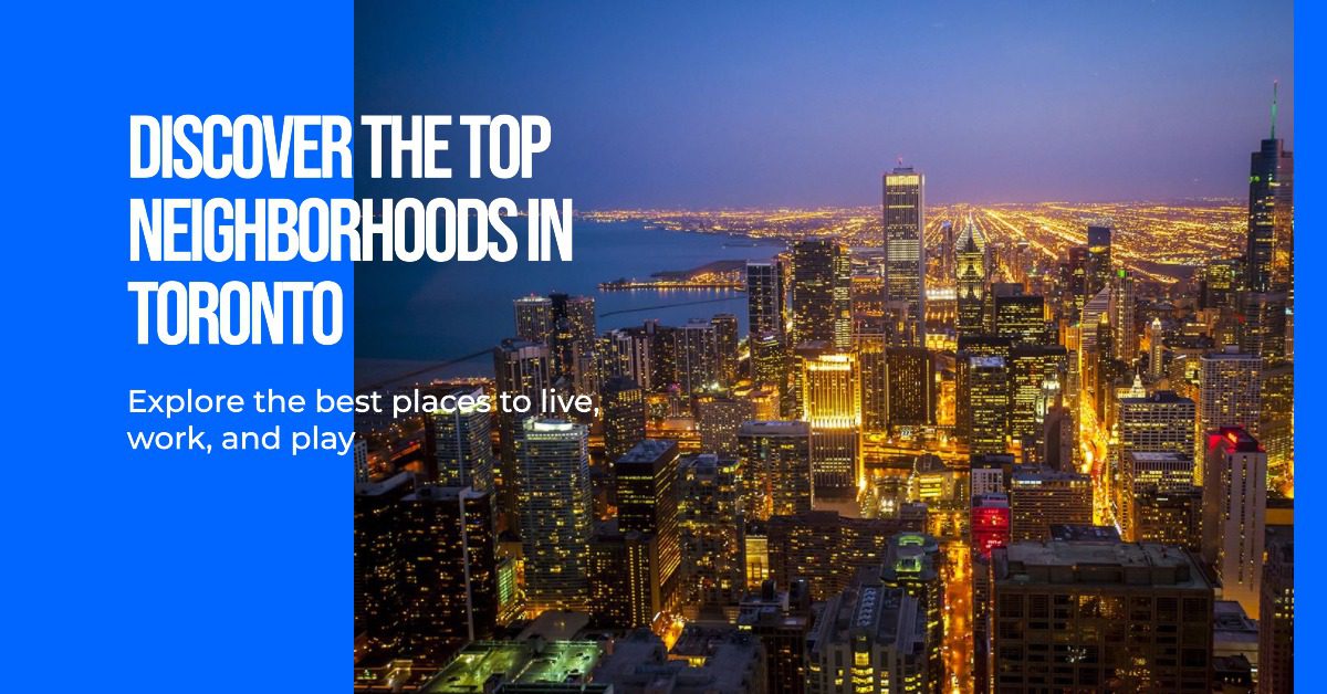 17 Best Neighborhoods in Toronto for 2026: A Comprehensive Guide