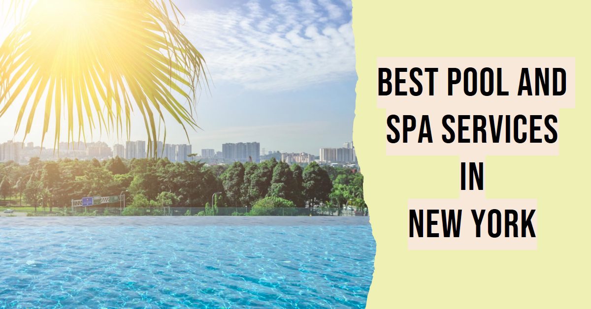 Best Pool And Spa Services In New York (2026)