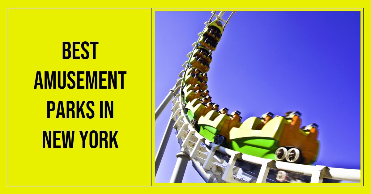 Best Amusement Parks In New York (2026)