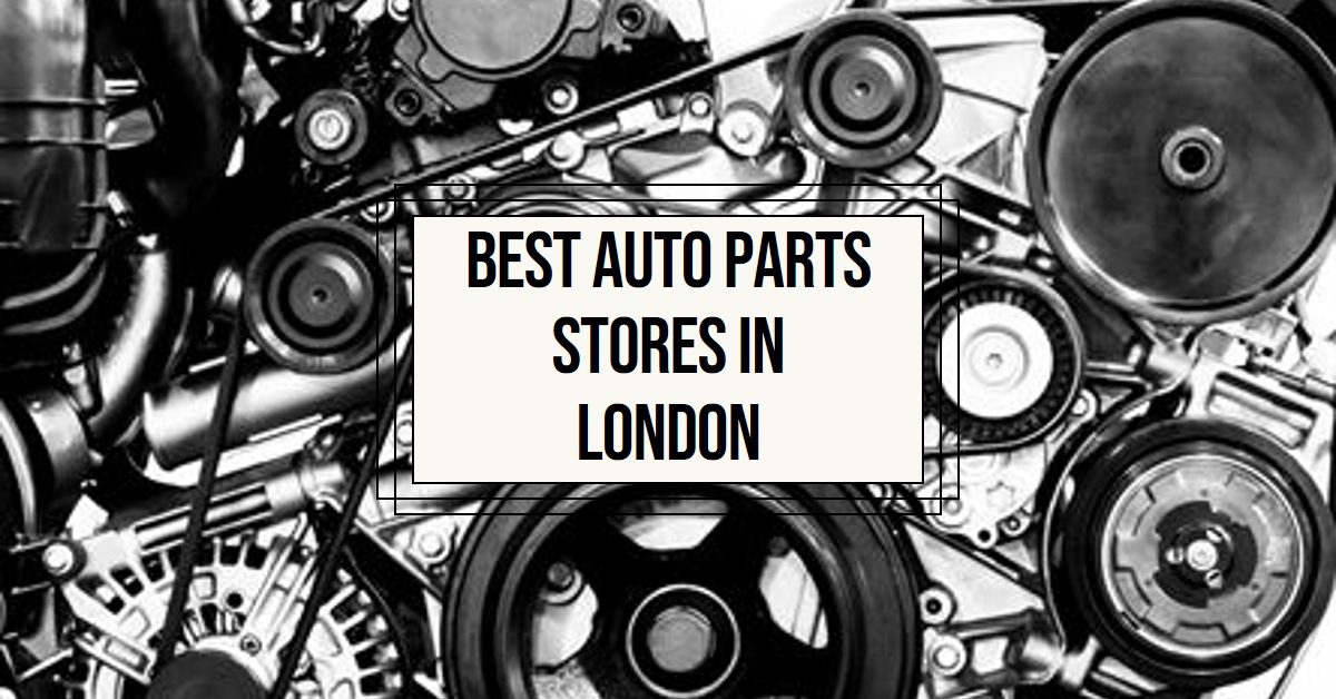 Best Auto Parts Stores In London (2026)