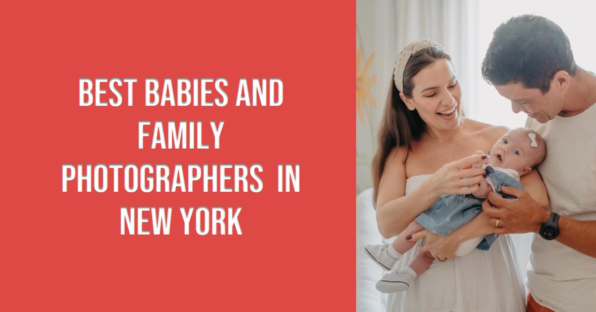 Best Babies And Family Photographers In New York (2026)