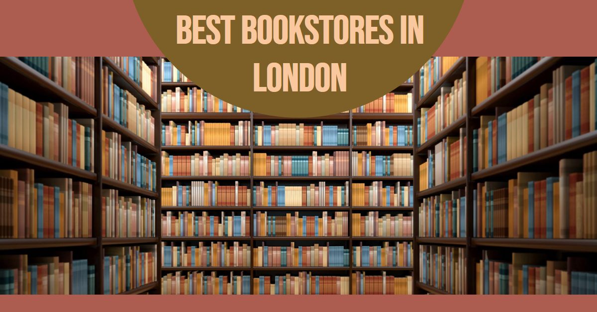 Best Bookstores In London (2026)