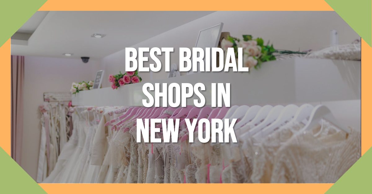 Best Bridal Shops In New York (2026)