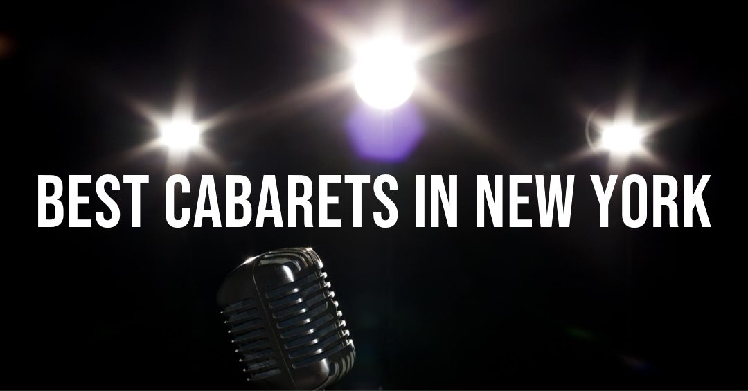 Best Cabarets In New York (2026)