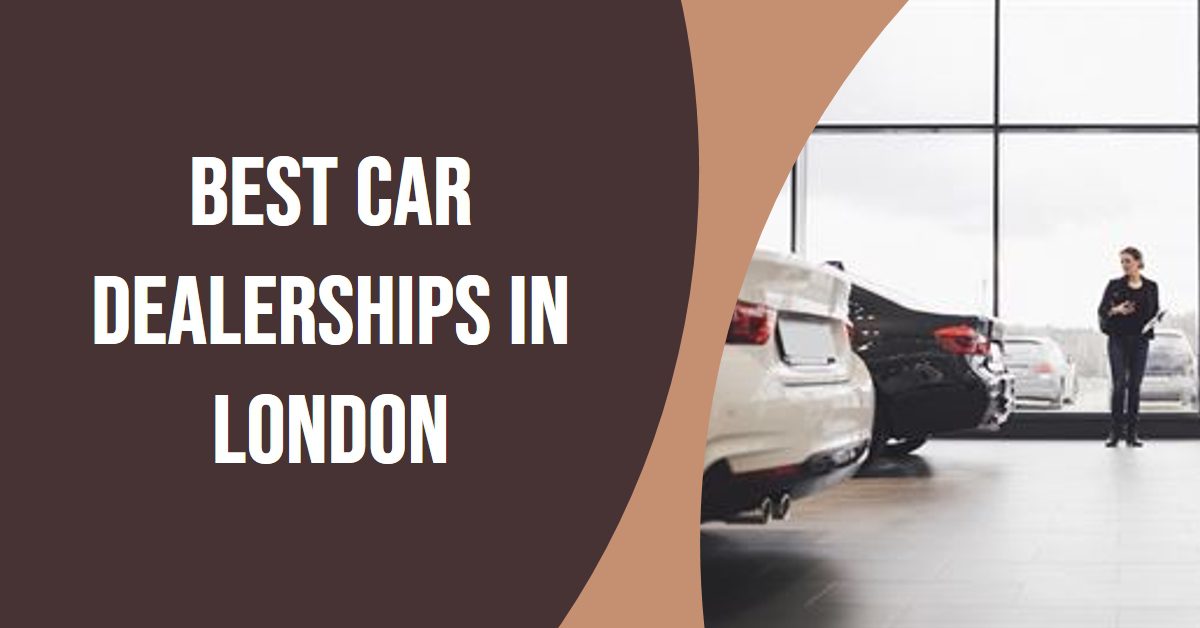 Best Car Dealerships In London (2026)