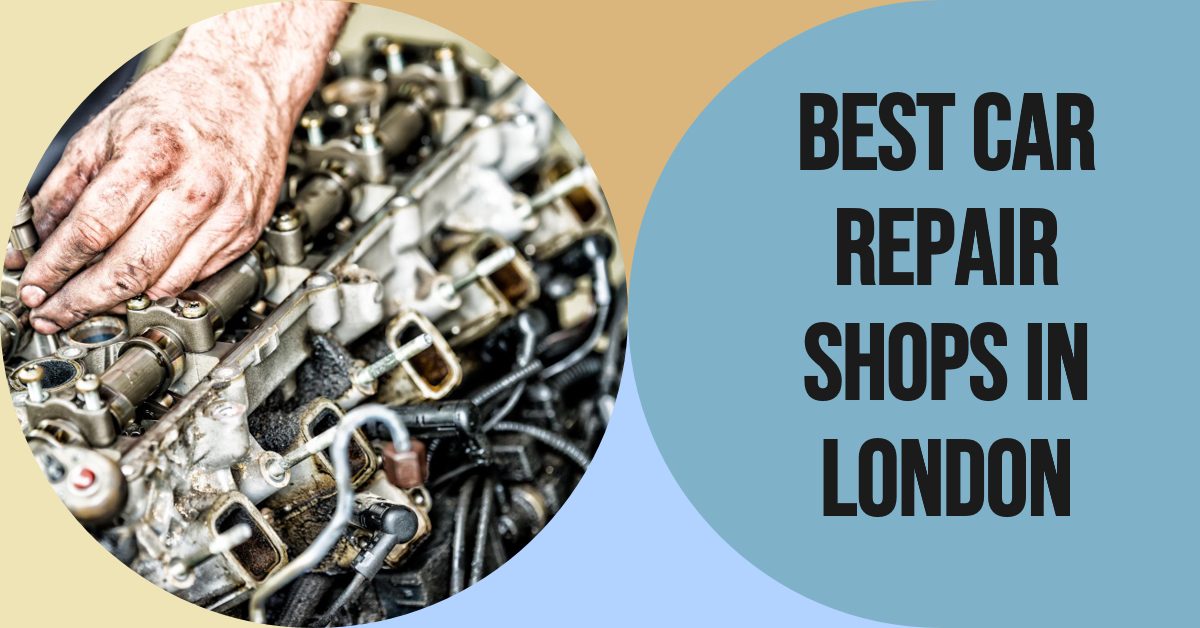 Best Car Repair Shops In London (2026)