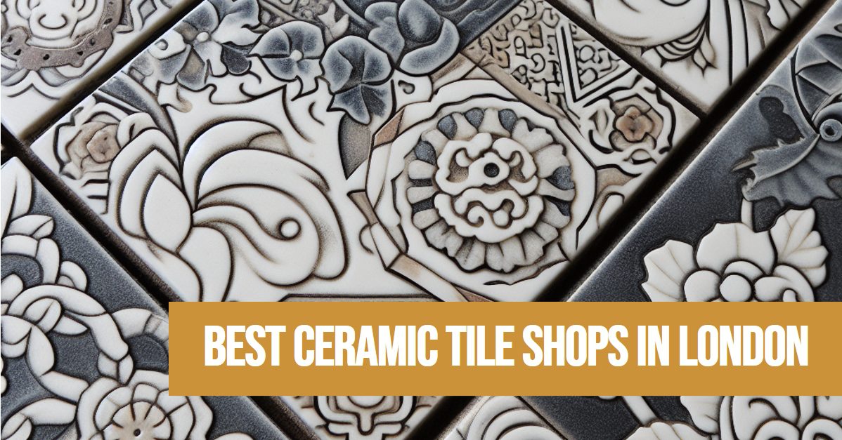 Best Ceramic Tile Shops In London (2026)