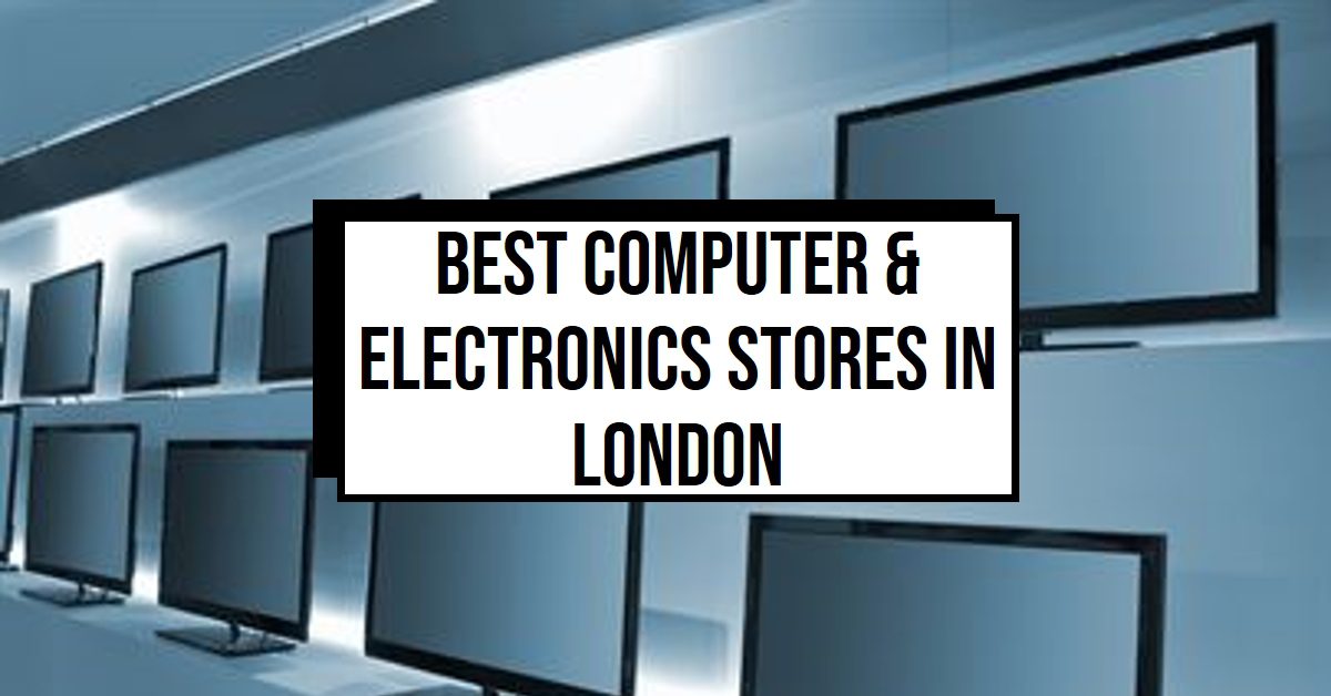 Best Computer & Electronics Stores In London (2026)