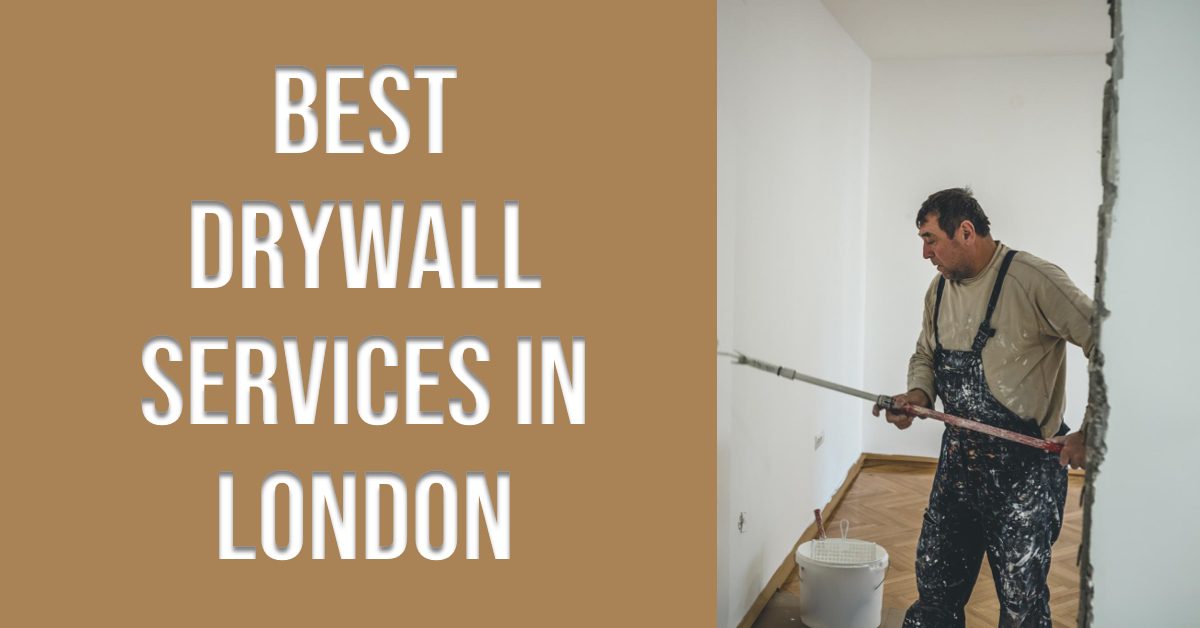 Best Drywall Services In London (2026)