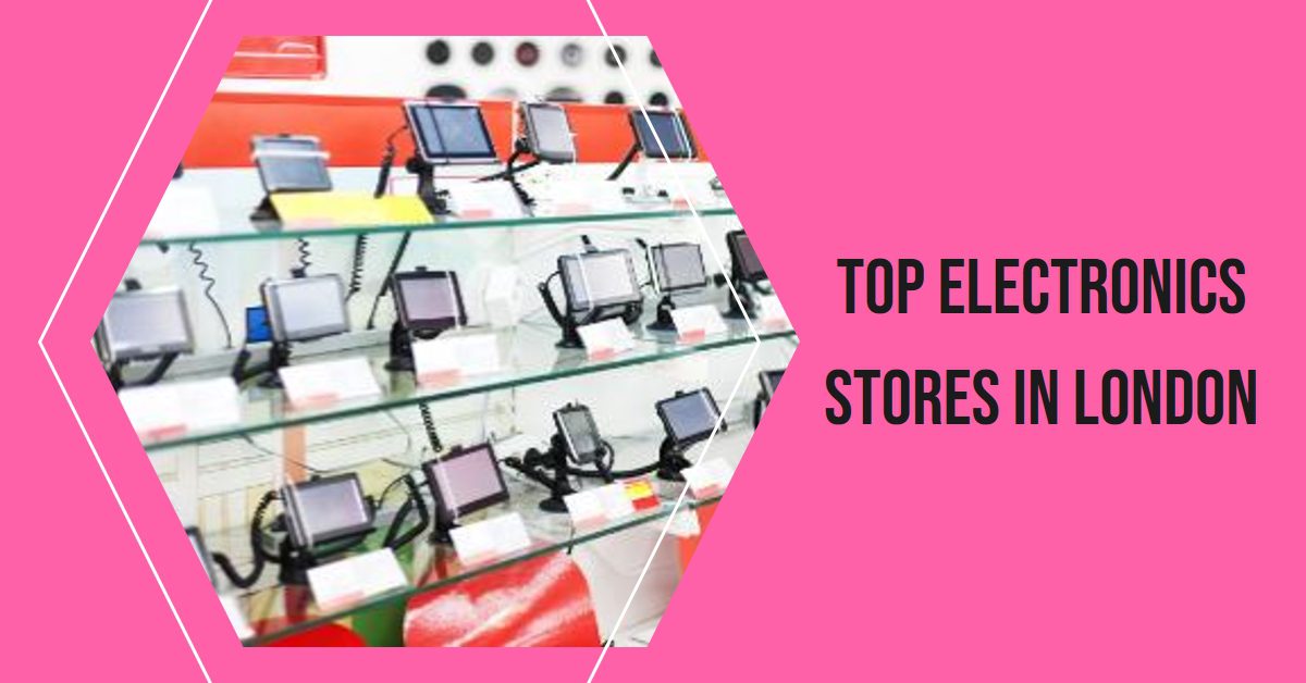 Best Electronics Stores In London (2026)
