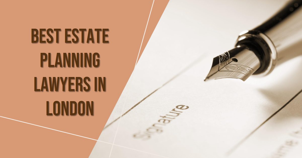 Best Estate Planning Lawyers In London (2026)