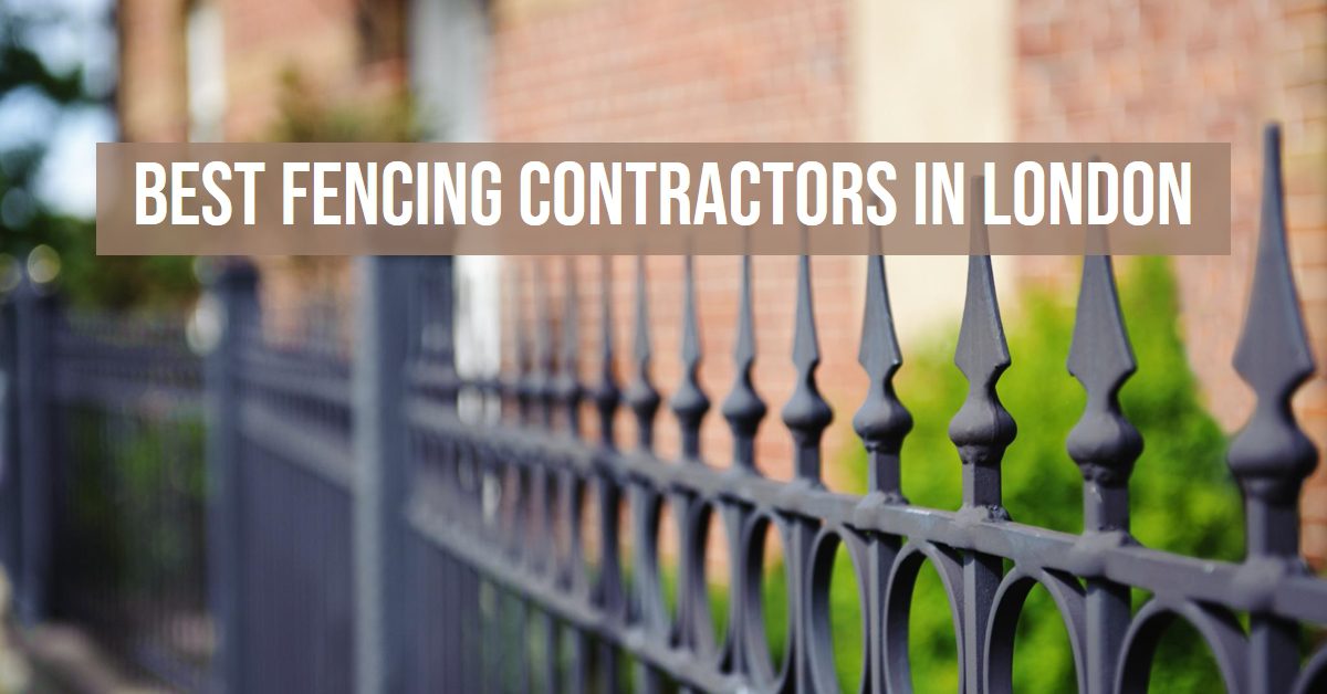 Best Fencing Contractors In London (2026)