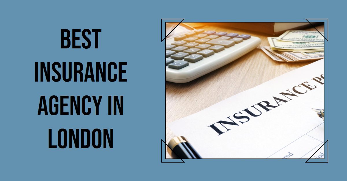 Best Insurance Agency In London (2026)