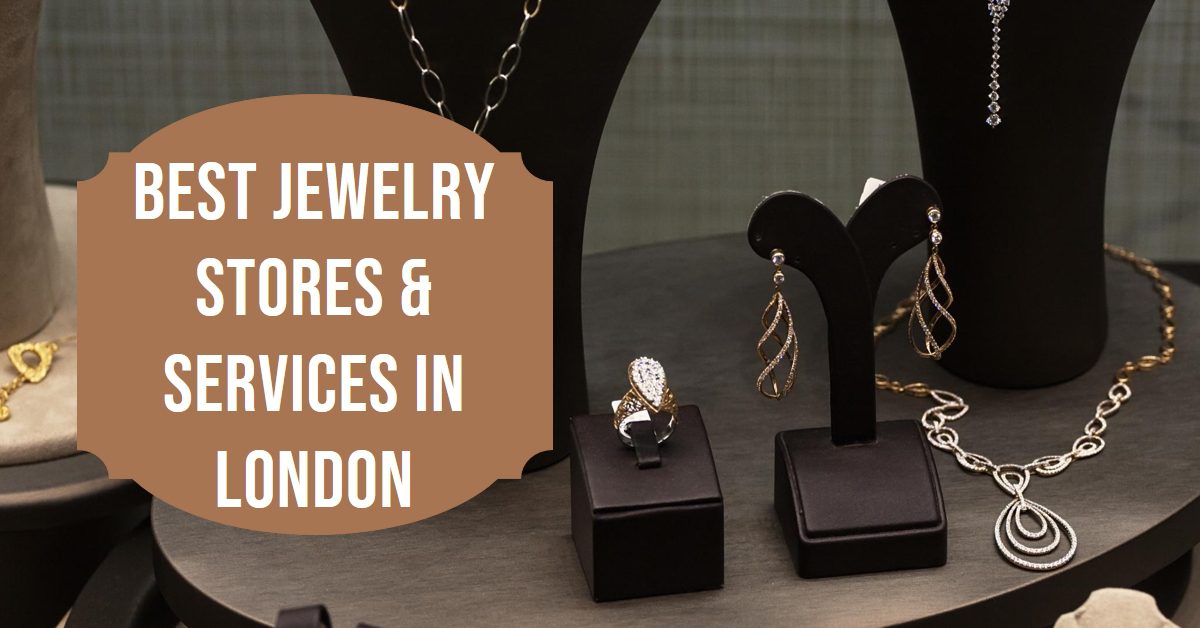 Best Jewelry Stores & Services In London (2026)