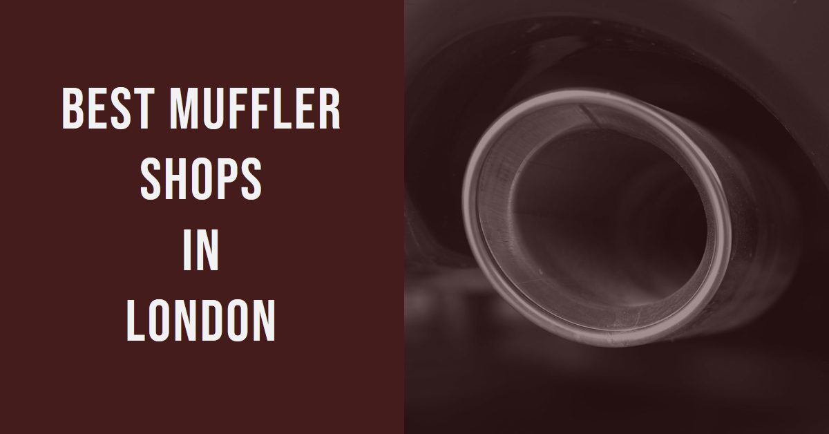 Best Muffler Shops In London (2026)