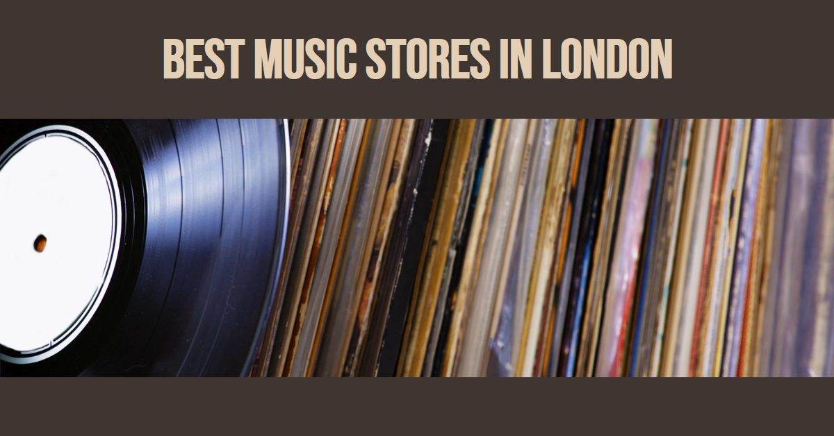 Best Music Stores In London (2026)