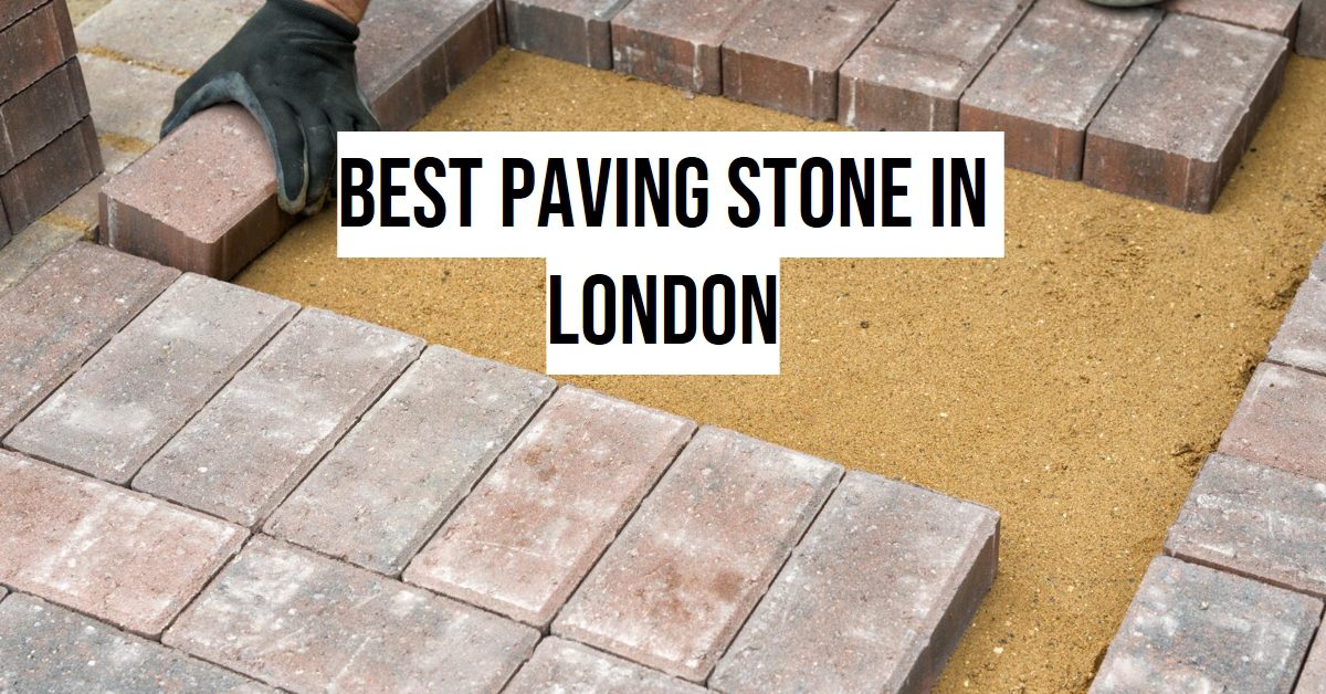 Best Paving Stone In London (2026)