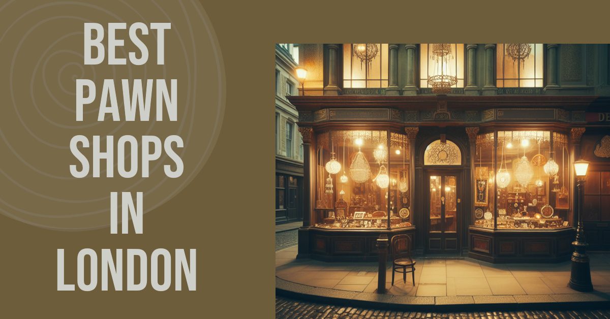 Best Pawn Shops In London (2026)