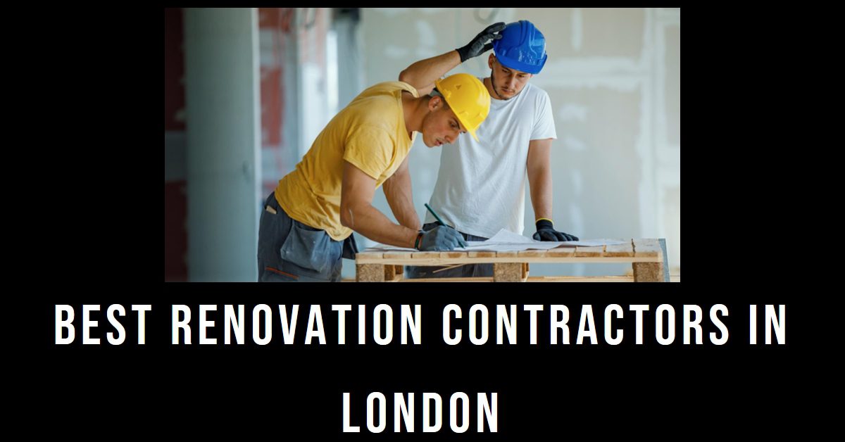 Best Renovation Contractors In London (2026)