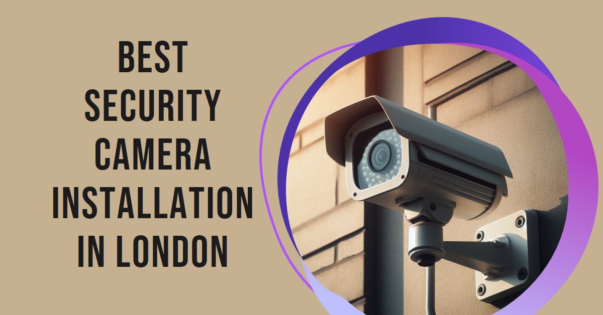Best Security Camera Installation In London (2026)