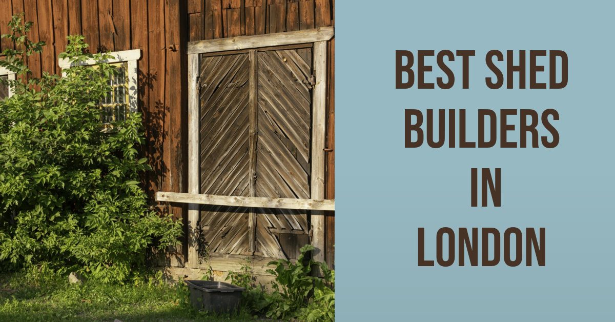 Best Shed Builders In London (2026)