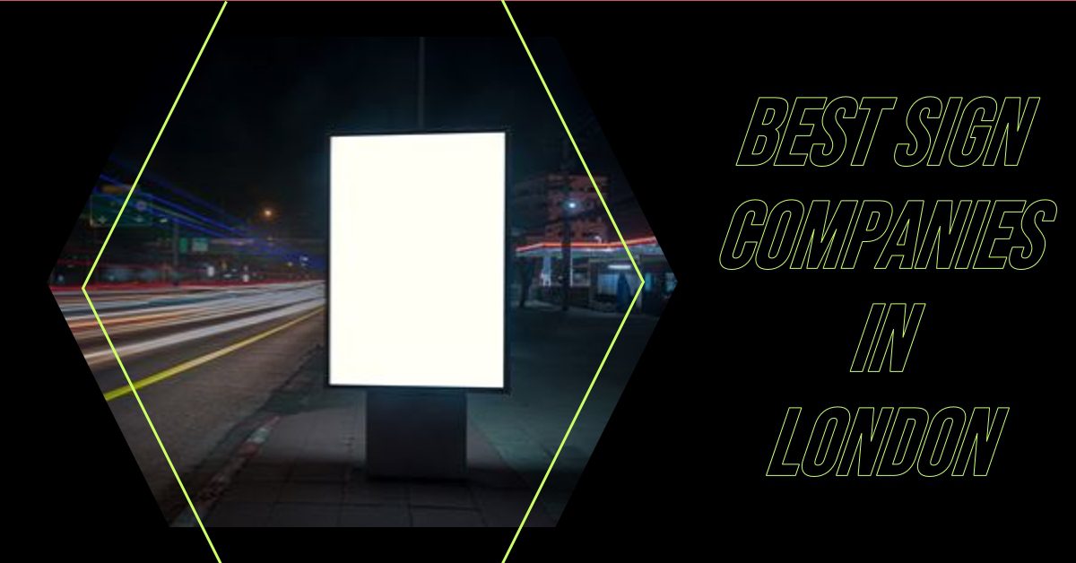 Best Sign Companies In London (2026)