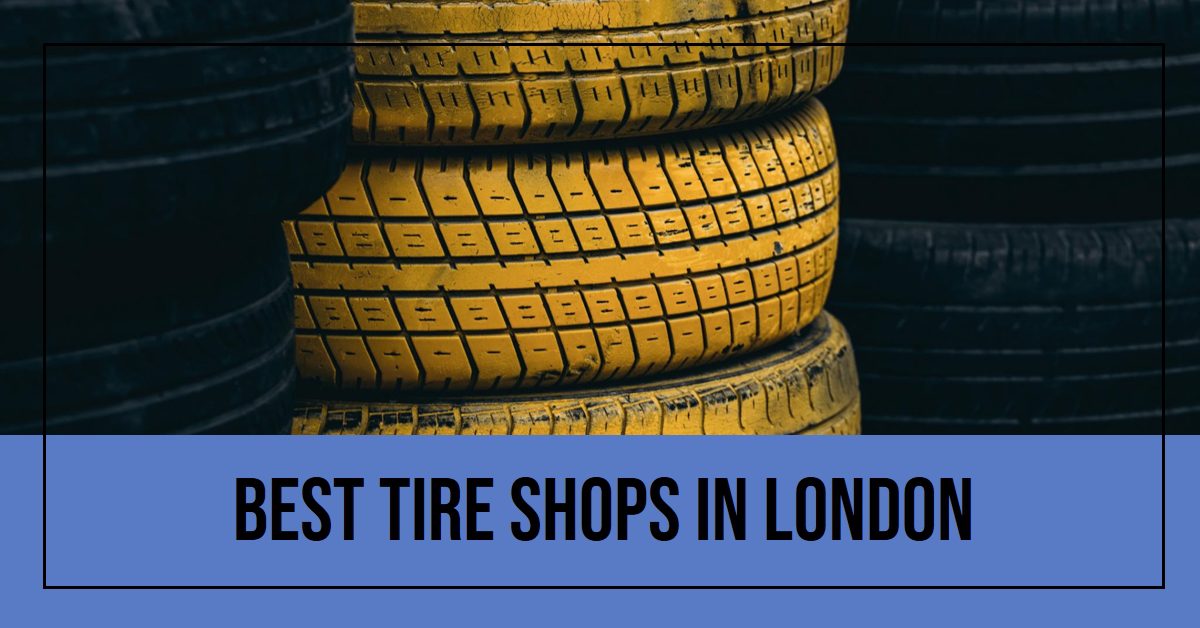 Best Tire Shops In London (2026)