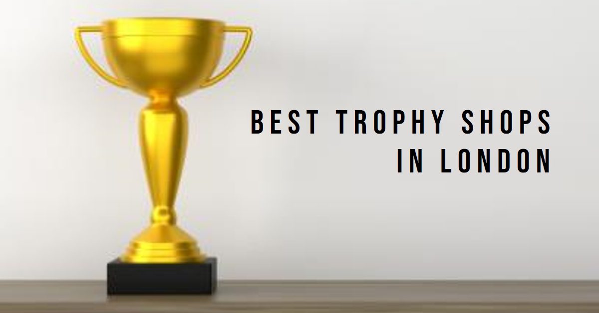 Best Trophy Shops In London (2026)