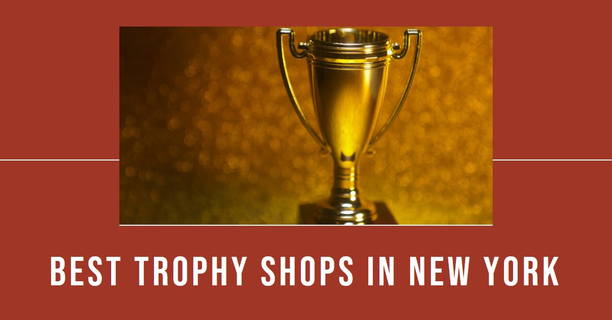 Best Trophy Shops In New York (2026)