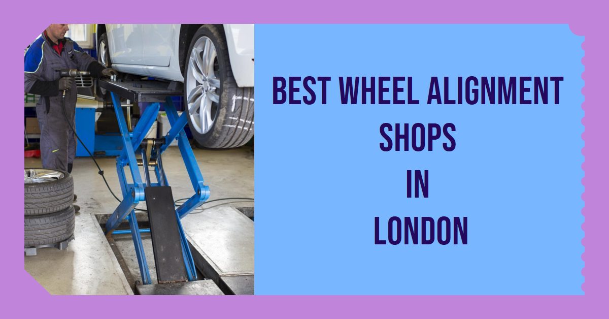 Best Wheel Alignment Shops In London (2026)