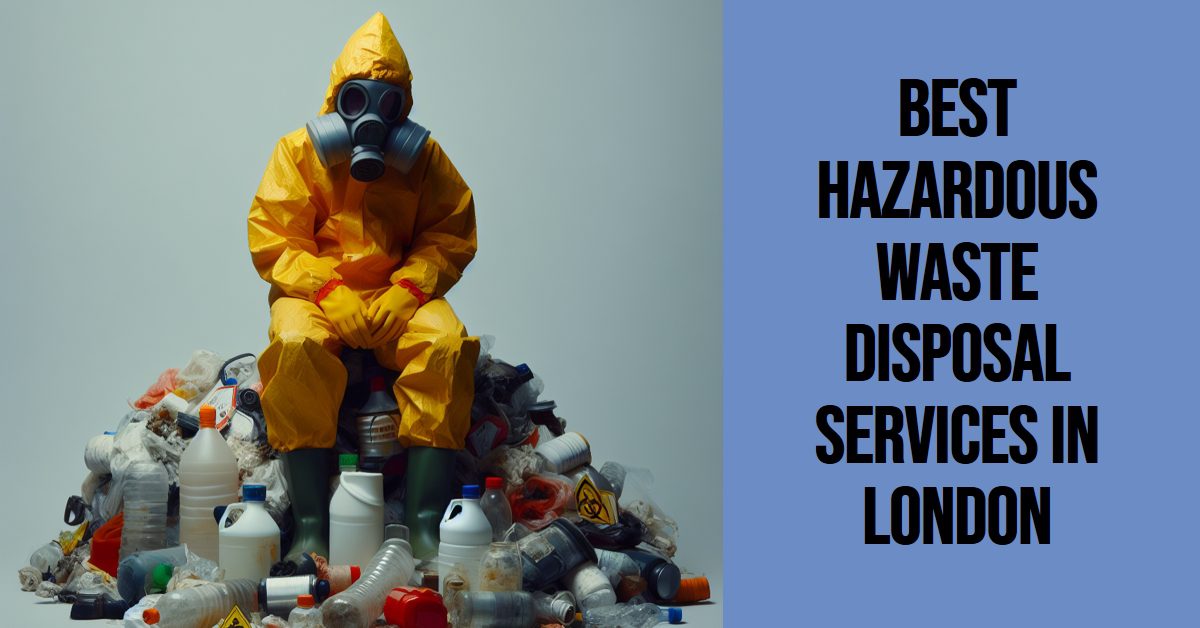 Best Hazardous Waste Disposal Services In London (2026)