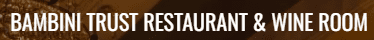 Bambini Trust Restaurant & Wine Room logo