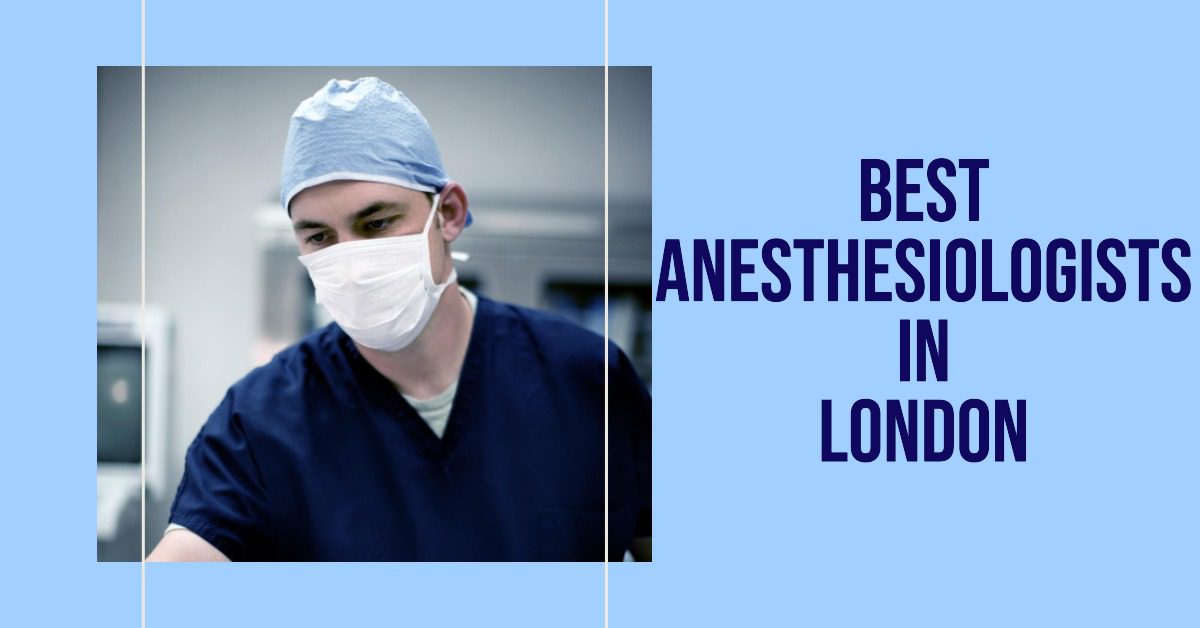 Best Anesthesiologists In London (2026)
