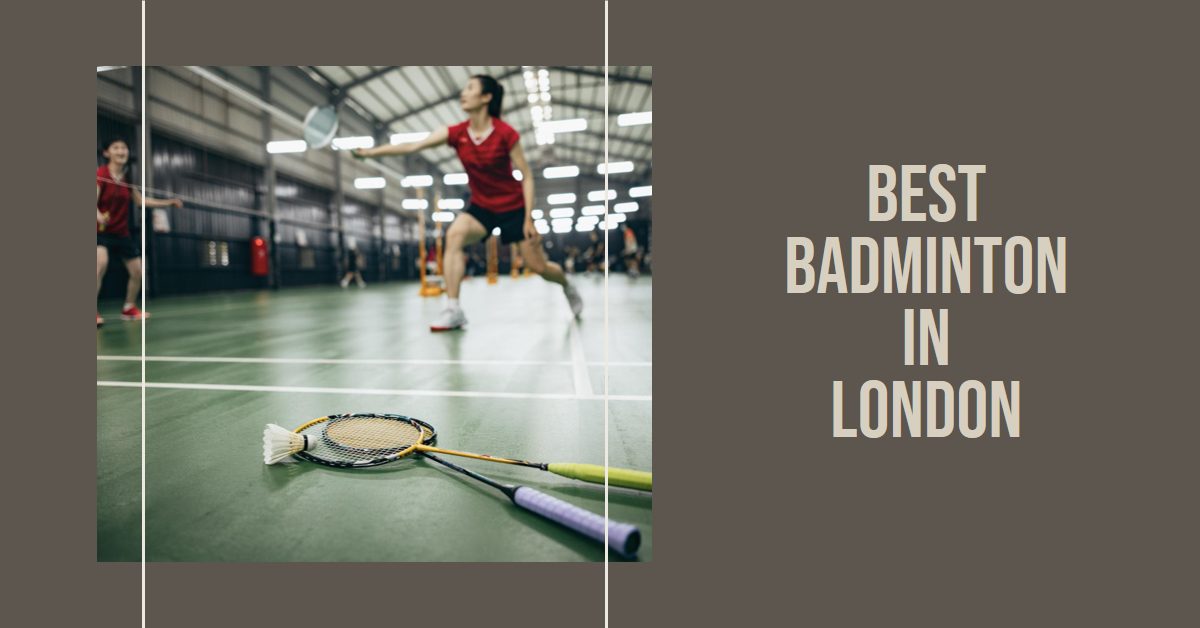 Best Badminton In London (2026)
