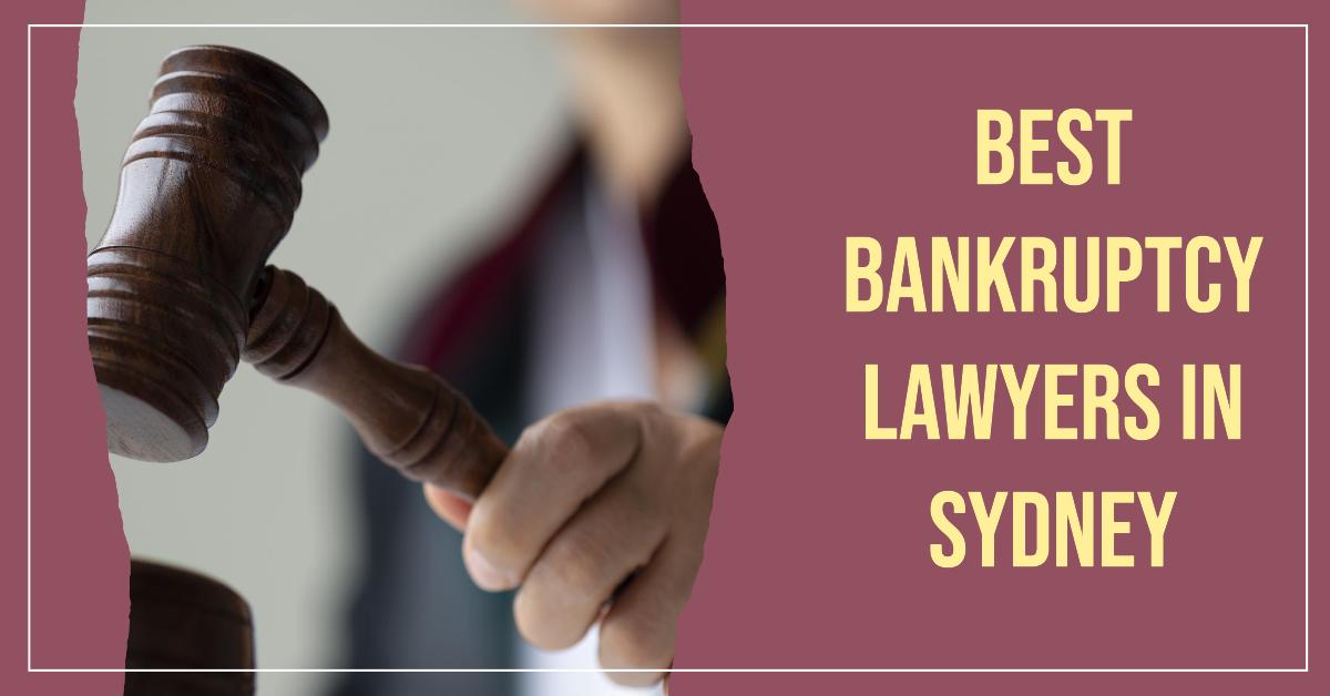 Best Bankruptcy Lawyers In Sydney (2026)