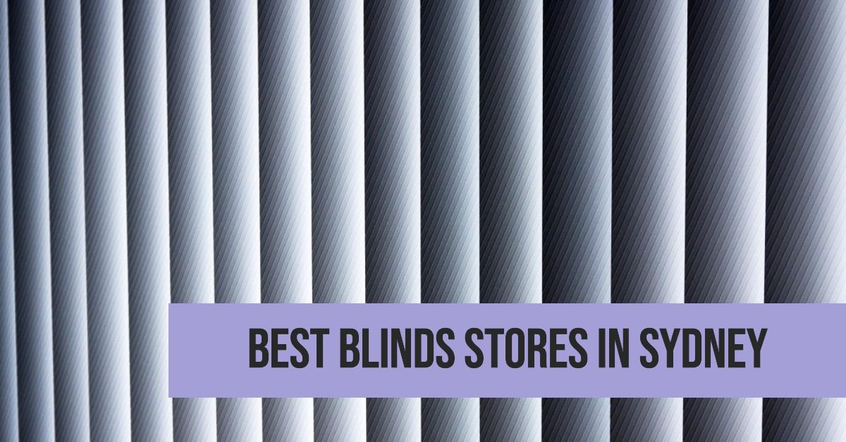 Best Blinds Stores In Sydney (2026)
