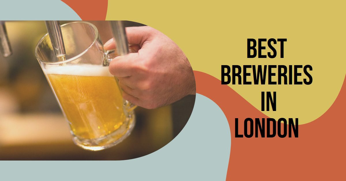 Best Breweries In London (2026)