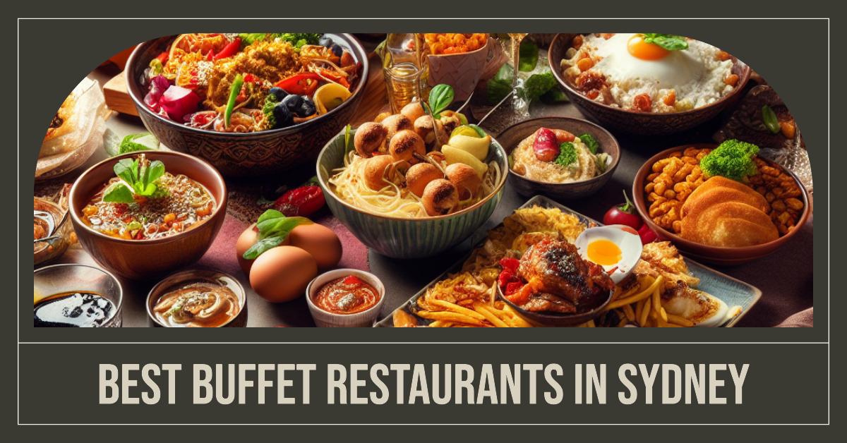 Best Buffet Restaurants In Sydney (2026)