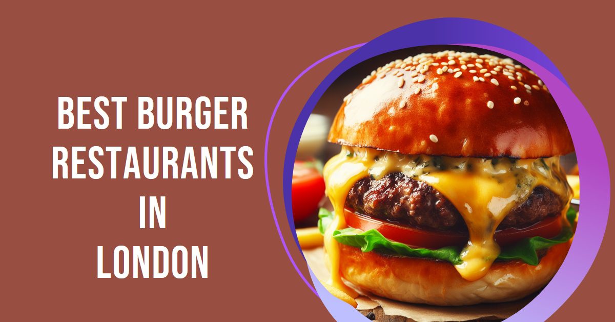 Best Burger Restaurants In London (2026)