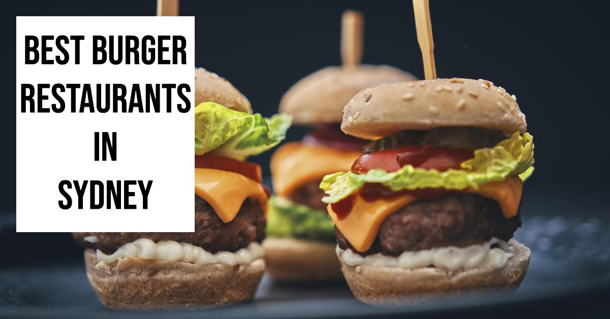 Best Burger Restaurants In Sydney (2026)