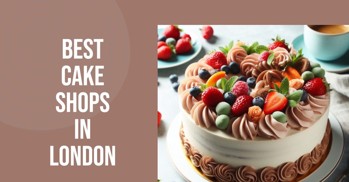 Best Cake Shops In London (2026)