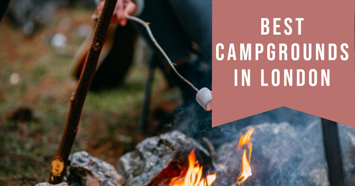 Best Campgrounds In London (2026)