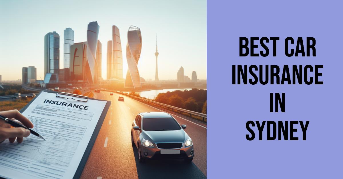 Best Car Insurance In Sydney (2026)