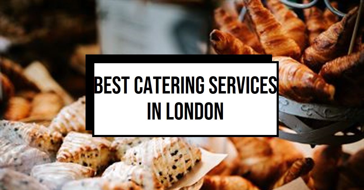Best Catering Services In London (2026)