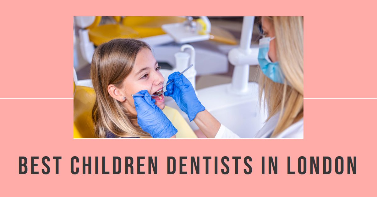Best Children Dentists In London (2026)