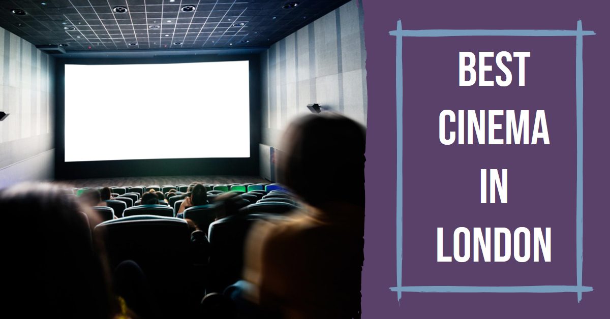Best Cinema In London (2026)