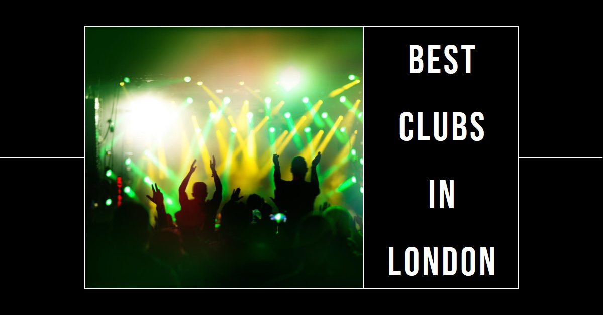 Best Clubs In London (2026)