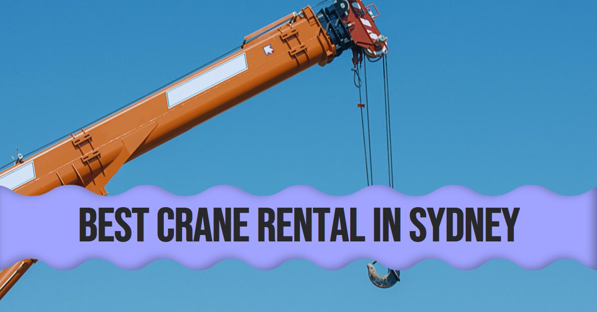 Best Crane Rental In Sydney (2026)